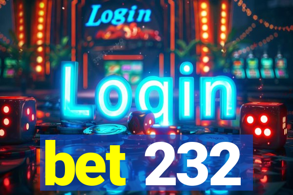 bet 232